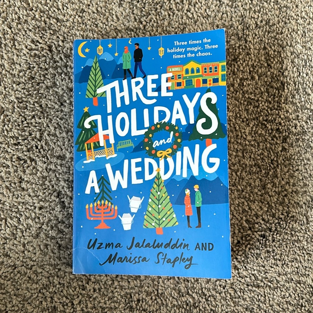 Theee holidays and a wedding book by uzma jalaluddin and Marissa stapley